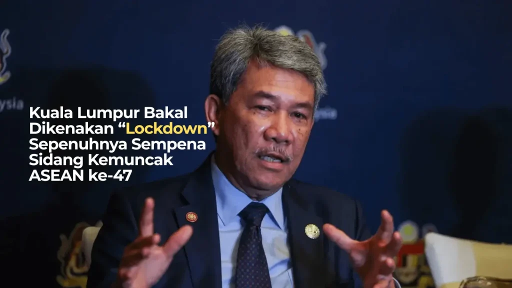 Kuala Lumpur Bakal Dikenakan “Lockdown” Sepenuhnya Sempena Sidang Kemuncak ASEAN ke-47 47th asean summit